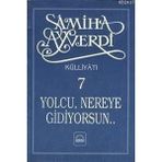 YOLCU NEREYE GIDIYORSUN - SAMIHA AYVERDI