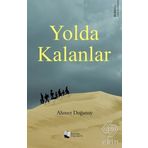 Yolda Kalanlar - Ahmet Doğanay