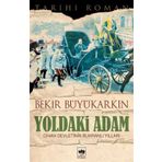 YOLDAKI ADAM - BEKIR BÜYÜKARKIN