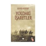 YOLDAKI İŞARETLER - SEYYID KUTUB (ISBN:9789753520157)