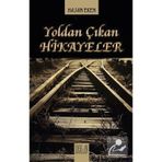 Yoldan Çıkan Hikayeler - Hasan Eren