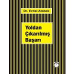 Yoldan Çıkarılmış Başarı - Erdal Atabek