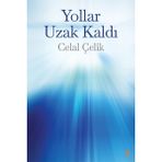 Yollar Uzak Kaldı - Celal Çelik