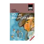 YOLUN BAŞINDAKILER - CEMIL KAVUKÇU