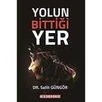 Yolun Bittiği Yer - Salih Güngör