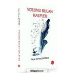 Yolunu Bulan Kalpler - Ayşe Serap Şahiner