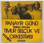 Yonca Plak Timur Selçuk Panayır Günü - Yaralı Ceylan 45 Lik Plak (Orijinal 1973 Dönem Baskı Plak)