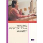 YÖNETİCİ SEKRETERLİĞİNİN İNCELİKLERİ - SEVDA KASAP