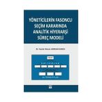 Yöneticilerin Fasoncu Seçim Kararında Analitik Hiyerarşi Süreç Modeli - Vesile Sinem Arıkan Kargı