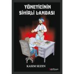 YÖNETICININ SIHIRLI LAMBASI - KASIM SEZEN