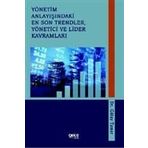 Yönetim Anlayışındaki En Son Trendler, Yönetici ve Lider Kavramları - Gülay Tamer