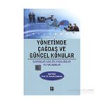 YÖNETİMDE ÇAĞDAŞ VE GÜNCEL KONULAR KAVRAMLAR, İLKELER, UYGULAMALAR VE YAKLAŞIMLAR - KOLEKTIF