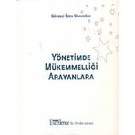YÖNETİMDE MÜKEMMELLİĞİ ARAYANLARA - GÜNSELİ ÖZEN OCAKOĞLU