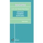 YÖNTEM ÜZERINE KONUŞMA - RENATUS DESCARTES