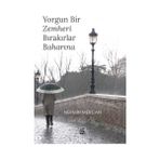 Yorgun Bir Zemheri Bırakırlar Baharına - Nermin Mercan