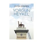 Yorgun Heykel - Üstün Dökmen