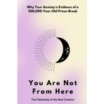 You Are Not From Here: Why Your Anxiety is Evidence of a 200,000-Year-Old Prison Break