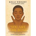 You Are The Bone: Reignite Your Purpose, Heal & Live the Life of Your Dreams