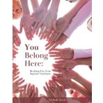 YOU Belong Here: Breaking Free from Imposter Syndrome: By Nichole Banks, Divorce Recovery Coach for Women & Host of The Nichole Banks Podcast