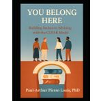 You Belong Here: Building Inclusive Advising with the CLEAR Model (CLEAR Advising Model Series, Band 1)