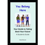 You Belong Here: Your Guide to Taking Back Your Future