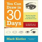 You Can Draw in 30 Days: The Fun Easy Way To Learn To Draw In One Month Or Less: The Fun Easy Way to Master Drawing from Figures to Landscapes, in One Month or Less