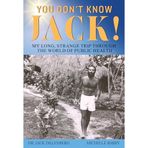 You Don't Know Jack! My Long, Strange Trip Through the World of Public Health