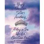 Young Christian Sister's Academy... A Day In the Life Of a Christian Girl: A Facilitator’s Guide To Creating Meaningful Dialogue, Thoughtful Considerations, and Planting Seeds of Hope