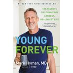 Young Forever: The Secrets to Living Your Longest, Healthiest Life: 11