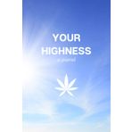 Your Highness Inspirational Journal Notebook to Write Down Your High Ideas Before You Forget Them | Lined Journal with Inspirational and Funny Quotes ... Cover | Beautiful Blue Sky Cover Design