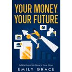 Your Money, Your Future: Building Financial Confidence for Young Women