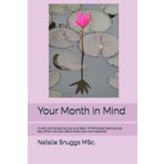 Your Month in Mind: A daily journal giving you one basic mindfulness exercise per day which you can use to build your own practice
