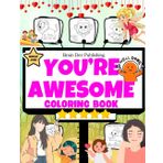 You're Awesome Coloring Book: Motivational Words and Happy Designs to Color and Boost The Mood, Confidence, and Creativity
