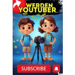 Youtuber Werden, wie man einen YouTube-Kanal startet für Kinder: Schritt-für-Schritt-Anleitung für junge Videokünstler