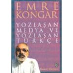 YOZLAŞAN MEDYA VE YOZLASAN TURKCE - EMRE KONGAR