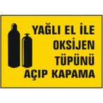 Ysb Yağlı El ile Oksijen Tüpünü Açıp Kapama Uyarı Ikaz Levhası 25X35 cm - 25 x 35 cm