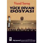 YÜCE DIVAN DOSYASI - VURAL SAVAŞ
