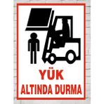 Yük Altında Durma - Uyarı Tabela Levhası 24X34 cm Polikarbon - 24 x 34 cm - 1 Adet