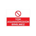 Yük Asansörüdür Binilmez Uyarı Tabelası - 20x30 Alüminyum Kompozit Panel - A8