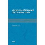Yüksek Din Öğretiminde Dinî Uzlaşma Zemini