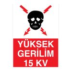 Yüksek Gerilim 15KV Uyarı Tabelası - 35x50 Alüminyum Kompozit Panel - E17