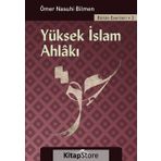 Yüksek İslam Ahlakı - Ömer Nasuhi Bilmen