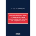 Yükseköğretim Kurumlarında Çalışan Akademik ve İdari Personelin Görev Suçu Nedeniyle Ceza Soruşturma
