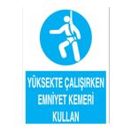 Yüksekte Çalışırken Emniyet Kemeri Kullan Uyarı Tabelası - 70x100 Alüminyum Kompozit Panel - EKDT5