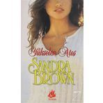 YÜKSELEN ATEŞ (CEP BOY) - SANDRA BROWN