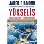 Yükseliş: Krizdeki Uluslar İçin Dönüm Noktaları - Jared Diamond