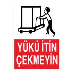 Yükü İtin Çekmeyin Uyarı Tabelası - 50x70 Alüminyum Kompozit Panel - YÜK4