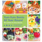 Yum-Yum Bento All Year Round: Box Lunches for Every Season: 2