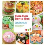 Yum-Yum Bento Box: Fresh Recipes for Adorable Lunches: 1