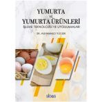 Yumurta ve Yumurta Ürünleri Işleme Teknolojisi ve Uygulamaları